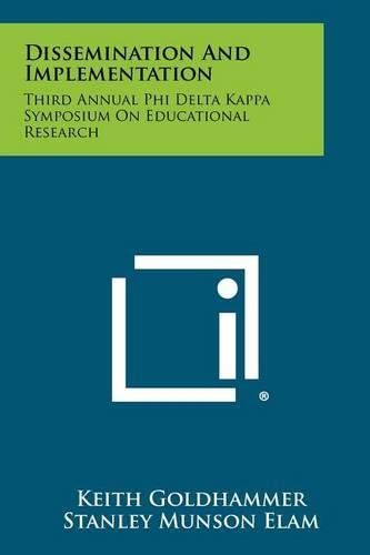 Cover image for Dissemination and Implementation: Third Annual Phi Delta Kappa Symposium on Educational Research