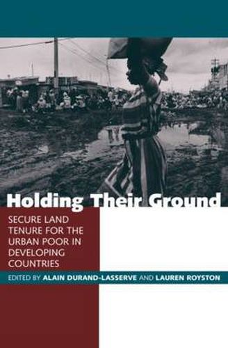 Cover image for Holding Their Ground: Secure Land Tenure for the Urban Poor in Developing Countries