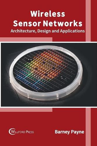 Cover image for Wireless Sensor Networks: Architecture, Design and Applications