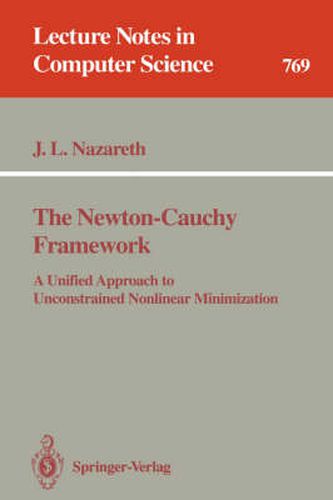 Cover image for The Newton-Cauchy Framework: A Unified Approach to Unconstrained Nonlinear Minimization