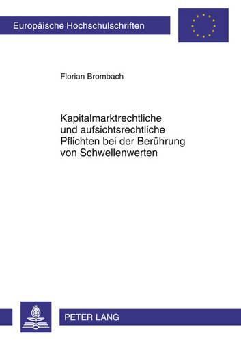 Cover image for Kapitalmarktrechtliche Und Aufsichtsrechtliche Pflichten Bei Der Beruehrung Von Schwellenwerten