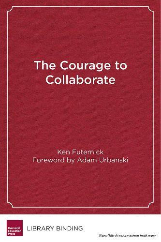 Cover image for The Courage to Collaborate: The Case for Labor-Management Partnerships in Education