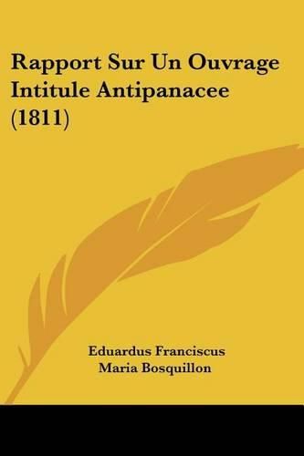 Cover image for Rapport Sur Un Ouvrage Intitule Antipanacee (1811)