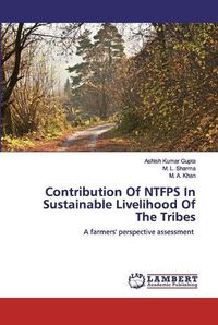 Cover image for Contribution Of NTFPS In Sustainable Livelihood Of The Tribes