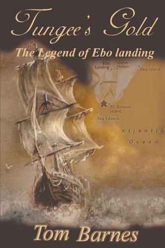 Cover image for Tungee's Gold: The Legend of Ebo Landing