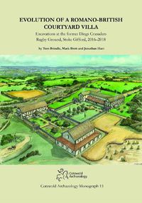 Cover image for Evolution of a Romano-British Courtyard Villa