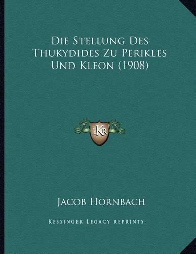 Die Stellung Des Thukydides Zu Perikles Und Kleon (1908)