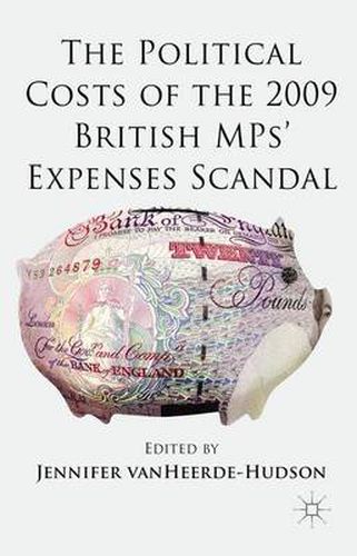 Cover image for The Political Costs of the 2009 British MPs' Expenses Scandal