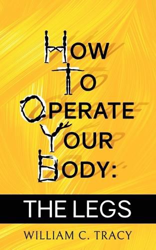 Cover image for How To Operate Your Body - The Legs