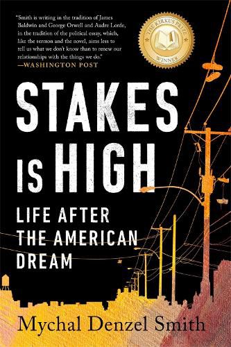 Cover image for Stakes Is High: Life After the American Dream