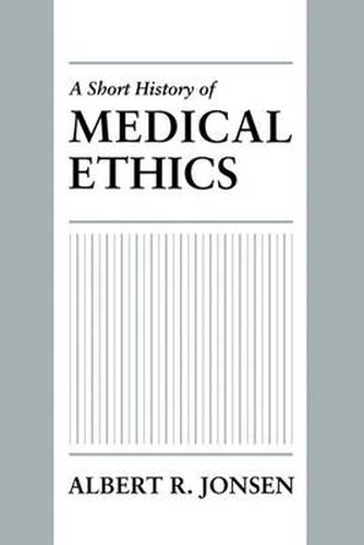 Cover image for A Short History of Medical Ethics