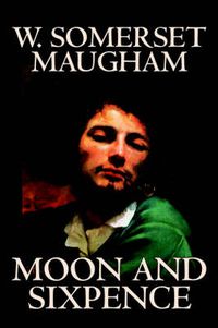 Cover image for Moon and Sixpence by W. Somerset Maugham, Fiction, Classics