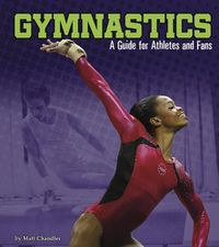 Cover image for Gymnastics: a Guide for Athletes and Fans (Sports Zone)