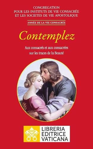 Cover image for Contemplez. Aux consacres et aux consacrees sur les traces de la Beaute