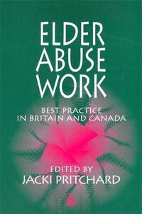 Cover image for Elder Abuse Work: Best Practice in Britain and Canada