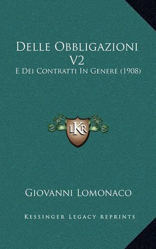 Cover image for Delle Obbligazioni V2: E Dei Contratti in Genere (1908)