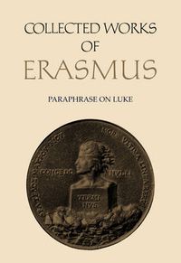 Cover image for Collected Works of Erasmus: Paraphrase on Luke 11-24, Volume 48