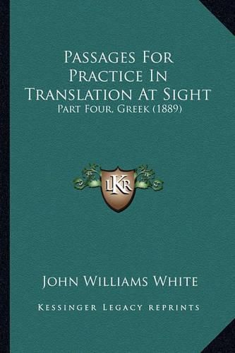 Passages for Practice in Translation at Sight: Part Four, Greek (1889)