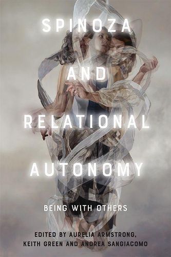 Cover image for Spinoza and Relational Autonomy: Being with Others