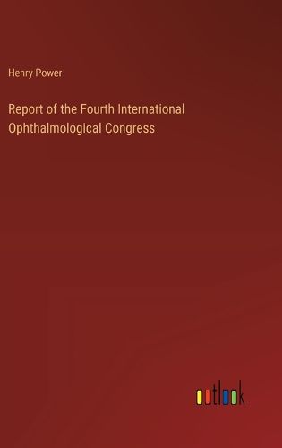 Cover image for Report of the Fourth International Ophthalmological Congress