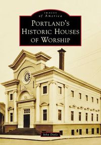 Cover image for Portland's Historic Houses of Worship