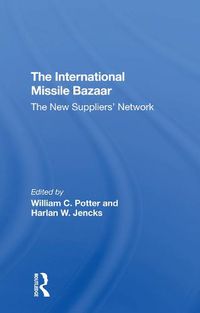 Cover image for The International Missile Bazaar: The New Suppliers' Network