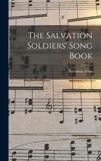 Cover image for The Salvation Soldiers' Song Book [microform]