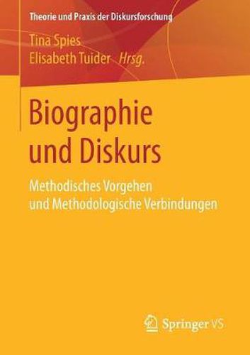 Cover image for Biographie und Diskurs: Methodisches Vorgehen und Methodologische Verbindungen