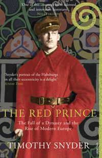 Cover image for The Red Prince: The Fall of a Dynasty and the Rise of Modern Europe