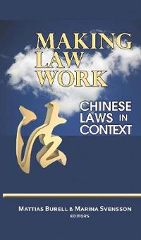 Cover image for Making Law Work: Chinese Laws in Context