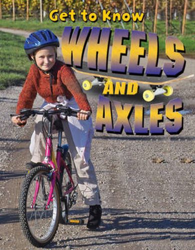 Get to Know Wheels and Axles