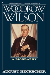 Cover image for Woodrow Wilson: A Biography