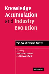 Cover image for Knowledge Accumulation and Industry Evolution: The Case of Pharma-Biotech