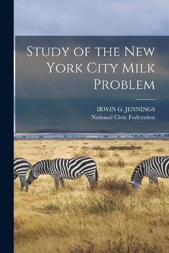 Cover image for Study of the New York City Milk Problem