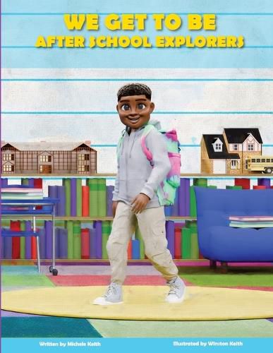 Cover image for We Get to Be After School Explorers