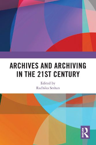 Cover image for Archives and Archiving in the 21st Century
