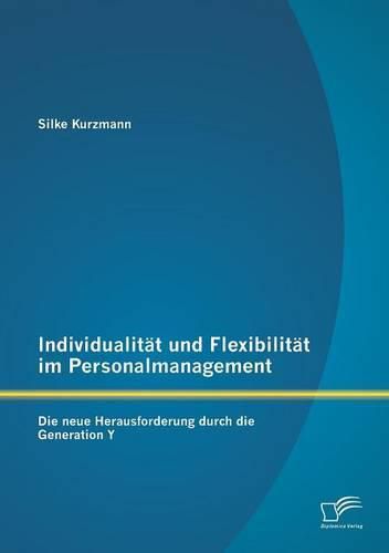 Cover image for Individualitat und Flexibilitat im Personalmanagement: Die neue Herausforderung durch die Generation Y