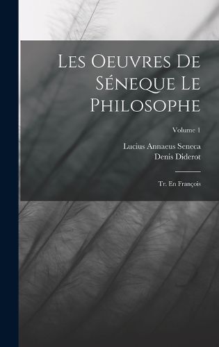 Cover image for Les Oeuvres De Seneque Le Philosophe