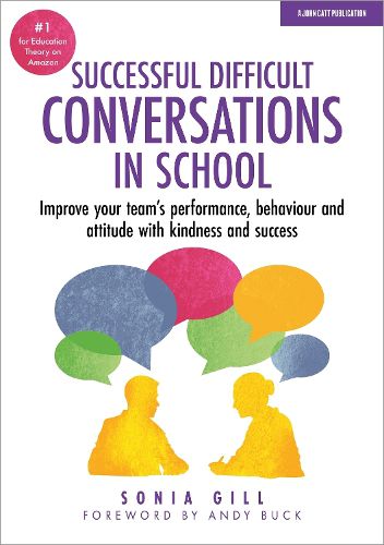 Cover image for Successful Difficult Conversations: Improve your team's performance, behaviour and  attitude with kindness and success