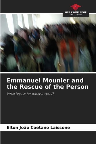 Emmanuel Mounier and the Rescue of the Person