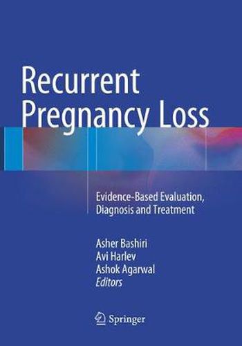 Cover image for Recurrent Pregnancy Loss: Evidence-Based Evaluation, Diagnosis and Treatment