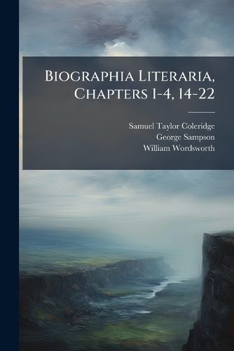 Cover image for Biographia Literaria, Chapters 1-4, 14-22