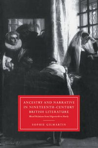 Cover image for Ancestry and Narrative in Nineteenth-Century British Literature: Blood Relations from Edgeworth to Hardy