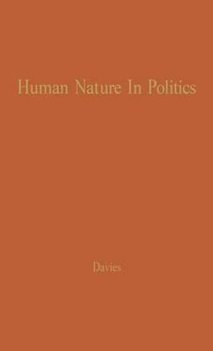 Cover image for Human Nature in Politics: The Dynamics of Political Behavior