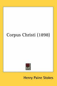 Cover image for Corpus Christi (1898)