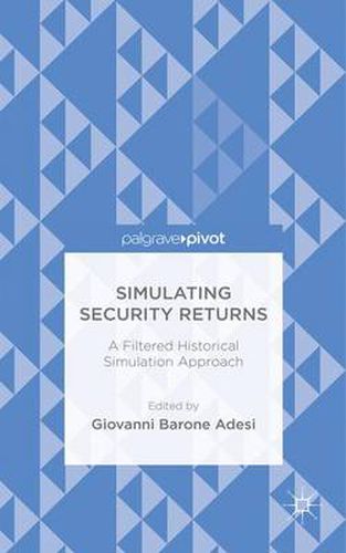 Cover image for Simulating Security Returns: A Filtered Historical Simulation Approach