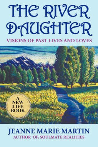 Cover image for The River Daughter: Visions of Past Lives and Loves