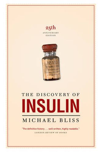 The Discovery of Insulin: The Twenty-fifth Anniversary Edition