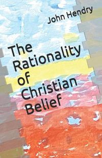 Cover image for The Rationality of Christian Belief