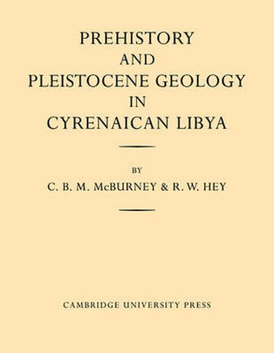 Cover image for Prehistory and Pleistocene Geology in Cyrenaican Libya: A Record of Two Seasons' Geological and Archaelogical Fieldwork in the Gebel Akhdar Hills, with a Summary of Prehistoric Finds from Neighbouring Territories